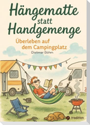 Hängematte statt Handgemenge