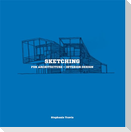 Sketching for Architecture + Interior Design