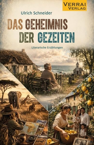 Schneider, Ulrich. Das Geheimnis der Gezeiten - Literarische Erzählungen. VERRAI-VERLAG, 2026.