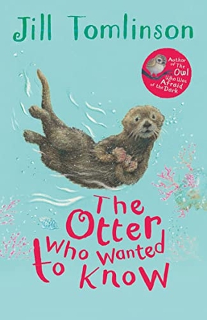 Tomlinson, Jill. The Otter Who Wanted to Know. HarperCollins Publishers, 2014.