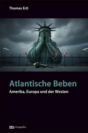 Ertl, Thomas. Transatlantische Beben - Amerika, Europa und der Westen. Metropolis Verlag, 2026.