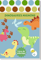 Dinosaures Mignons Livre de coloriage