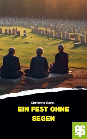 Baral, Christine. Ein Fest ohne Segen - Kriminalroman. Oertel Und Spoerer GmbH, 2025.