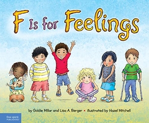 Millar, Goldie / Lisa A Berger. F Is for Feelings. Free Spirit Publishing, 2014.