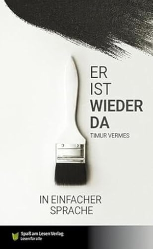 Vermes, Timur. Er ist wieder da - In Einfacher Sprache. Spaß am Lesen Verlag, 2022.