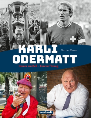 Blumer, Florian. Karli Odermatt - Immer am Ball - Forever Young. Reinhardt Friedrich Verla, 2026.