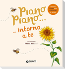 Piano piano... Intorno a te