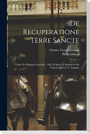 De Recuperatione Terre Sancte: Traité De Politique Générale .. Pub. D'Après Le Manuscrit Du Vatican Par Ch.-V. Langlois