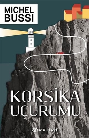 Bussi, Michel. Korsika Ucurumu. Epsilon Yayinevi, 2021.