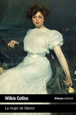 Collins, Wilkie. La mujer de blanco. Alianza Editorial, 2020.