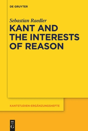 Raedler, Sebastian. Kant and the Interests of Reason. De Gruyter, 2017.