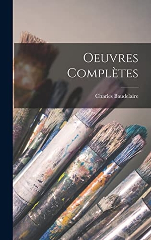 Baudelaire, Charles. Oeuvres complètes. Creative Media Partners, LLC, 2022.