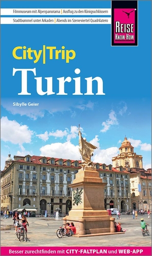 Geier, Sibylle. Reise Know-How CityTrip Turin - Reiseführer mit Stadtplan und kostenloser Web-App. Reise Know-How Rump GmbH, 2023.