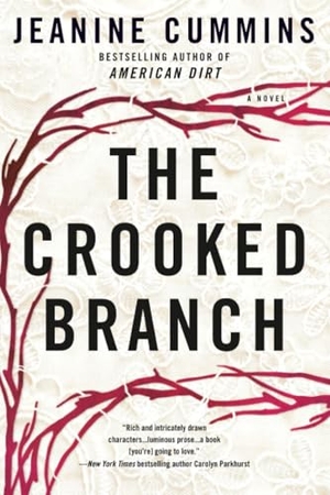 Cummins, Jeanine. The Crooked Branch - A Novel. Random House, 2013.