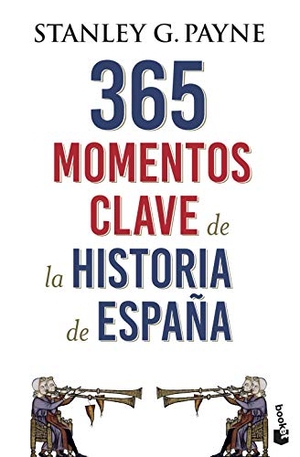 Payne, Stanley G.. 365 momentos clave de la historia de España. Booket, 2019.