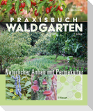 Praxisbuch Waldgarten