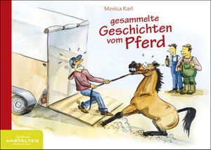 Karl, Monica. Gesammelte Geschichten vom Pferd. Hassa & Karl GbR, 2023.