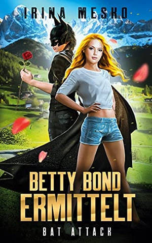 Mesko, Irina. Betty Bond ermittelt - Bat Attack. Books on Demand, 2021.