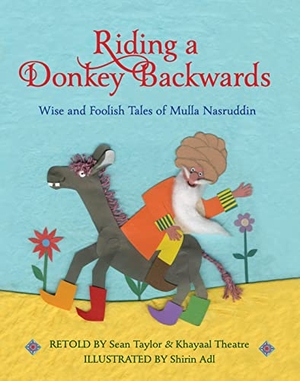Taylor, Sean. Riding a Donkey Backwards - Wise and Foolish Tales of the Mulla Nasruddin. Otter-Barry Books Ltd, 2020.