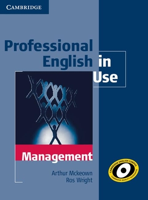 Mckeown, Arthur / Ros Wright. Professional English in Use Management with Answers. Cambridge University Press, 2011.