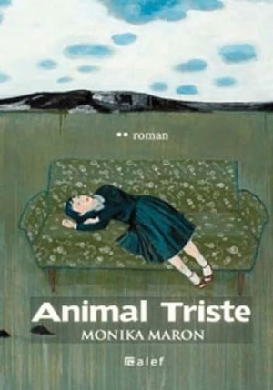 Maron, Monika. Animal Triste. Alef Yayinevi, 2016.