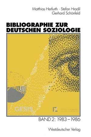 Herfurth, Matthias / Hradil, Stefan et al. Bibliographie zur deutschen Soziologie - Band 2: 1983¿1986. VS Verlag für Sozialwissenschaften, 2012.
