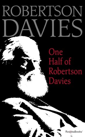 Davies, Robertson. One Half of Robertson Davies. Open Road Integrated Media, Inc., 2019.