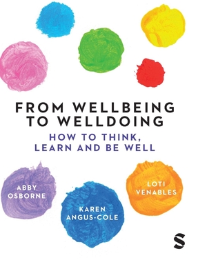 Osborne, Abby / Angus-Cole, Karen et al. From Wellbeing to Welldoing. SAGE Publications Ltd, 2023.