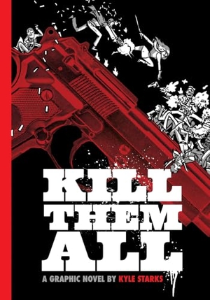 Starks, Kyle. Kill Them All. Oni Press, 2025.