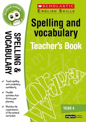 Dowson, Pam. Spelling and Vocabulary Teacher's Book (Year 4). Scholastic, 2016.