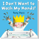 I Don't Want to Wash My Hands!