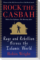 Rock the Casbah: Rage and Rebellion Across the Islamic World