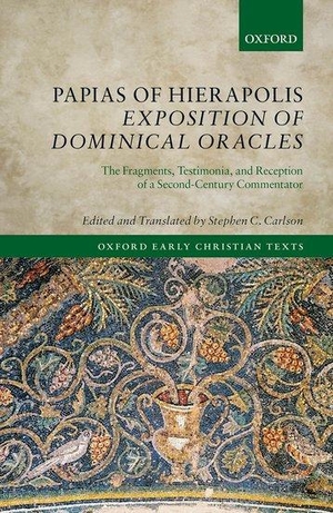 Carlson, Stephen C (Hrsg.). Papias of Hierapolis Exposition of Dominical Oracles - The Fragments, Testimonia, and Reception of a Second-Century Commentator. Sydney University Press, 2021.