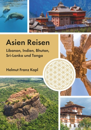 Kapl, Helmut Franz. Asien Reisen - Libanon, Indien, Bhutan, Sri Lanka, Tonga. Buchschmiede, 2026.