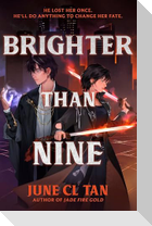 Brighter Than Nine
