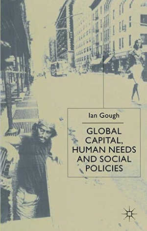 Gough, I.. Global Capital, Human Needs and Social Policies. Palgrave Macmillan UK, 2000.
