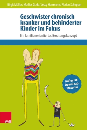Möller, Birgit / Gude, Marlies et al. Geschwister chronisch kranker und behinderter Kinder im Fokus - Ein familienorientiertes Beratungskonzept. Vandenhoeck + Ruprecht, 2016.