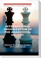 International Organization in the Anarchical Society