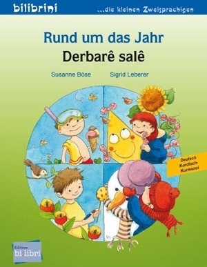 Böse, Susanne. Rund um das Jahr (Deutsch-Kurdisch/Kurmancî) - Zweisprachiges Kinderbuch. bilibri, 2019.
