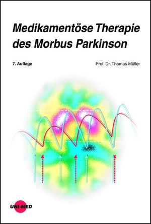 Müller, Thomas. Medikamentöse Therapie des Morbus Parkinson. Uni-Med Verlag AG, 2022.