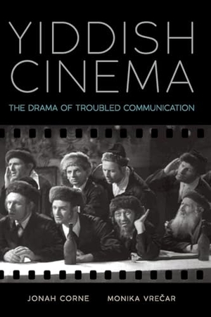 Corne, Jonah / Monika Vre¿ar. Yiddish Cinema - The Drama of Troubled Communication. SUNY Press, 2024.