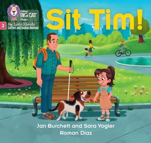 Burchett, Jan / Sara Vogler. Sit Tim! - Phase 2 Set 2. HarperCollins Publishers, 2024.