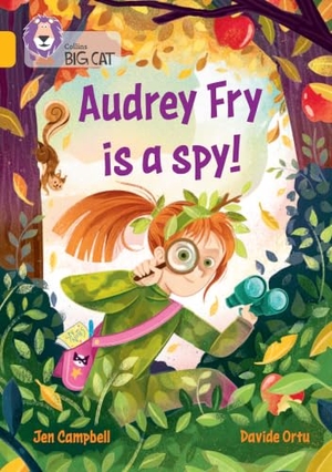 Campbell, Jennifer. Audrey Fry Is a Spy! - Collins Big Cat. HarperCollins UK, 2024.