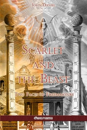 Daniel. Scarlet and the Beast II - Two Faces of Freemasonry. Omnia Veritas Ltd, 2018.