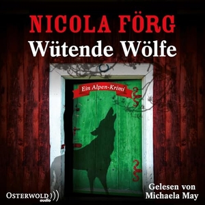 Förg, Nicola. Wütende Wölfe (Alpen-Krimis 10) - Ein Alpen-Krimi: 5 CDs. OSTERWOLDaudio, 2020.