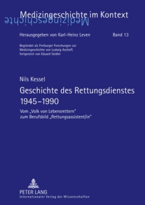 Kessel, Nils. Geschichte des Rettungsdienstes 1945-1990 - Vom «Volk von Lebensrettern» zum Berufsbild «Rettungsassistent/in». Peter Lang, 2008.