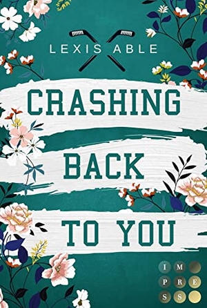 Able, Lexis. Crashing Back to You ('Back to You'-Reihe 2) - Mitreißende Sports Romance über eine Liebe, die sich über alle Regeln hinwegsetzt. Carlsen Verlag GmbH, 2022.