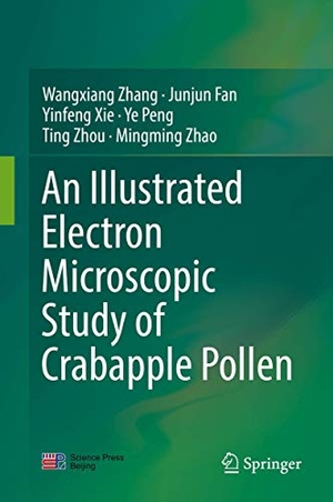 Zhang, Wangxiang / Fan, Junjun et al. An Illustrated Electron Microscopic Study of Crabapple Pollen. Springer-Verlag GmbH, 2019.