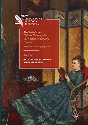Gasperini, Anna / Paul Raphael Rooney (Hrsg.). Media and Print Culture Consumption in Nineteenth-Century Britain - The Victorian Reading Experience. Palgrave Macmillan UK, 2018.
