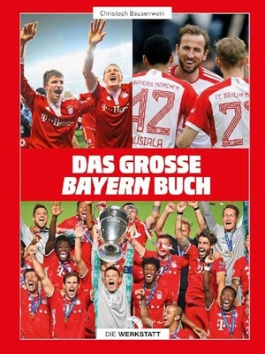 Bausenwein, Christoph. Das große Bayern-Buch. Die Werkstatt GmbH, 2024.
